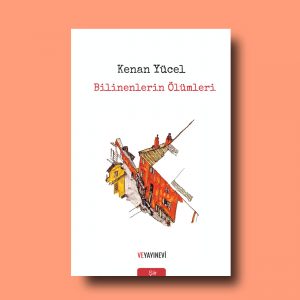 Bilinenlerin Ölümleri, Kenan Yücel